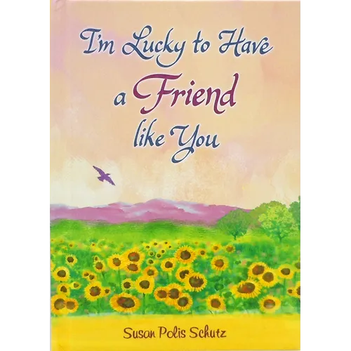I'm Lucky to Have a Friend Like You - Hardcover