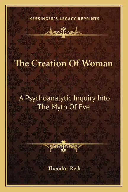 The Creation of Woman: A Psychoanalytic Inquiry Into the Myth of Eve - Paperback