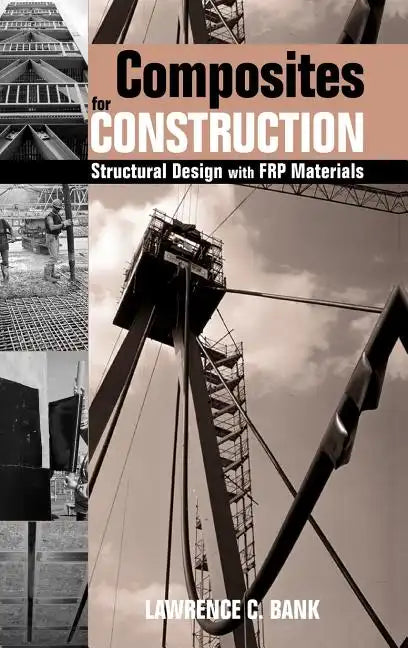 Composites for Construction: Structural Design with Frp Materials - Hardcover