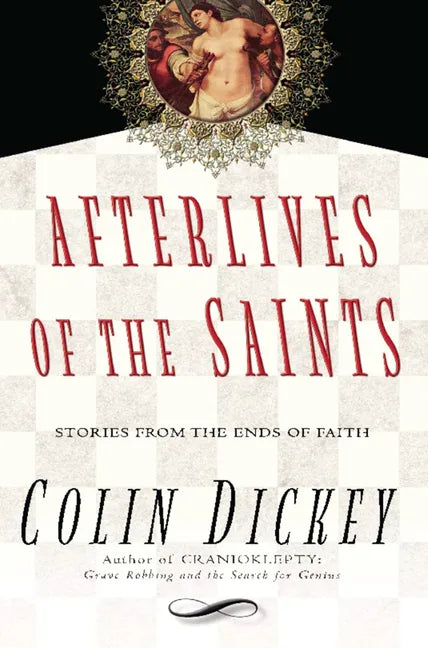Afterlives of the Saints: Stories from the Ends of Faith - Hardcover