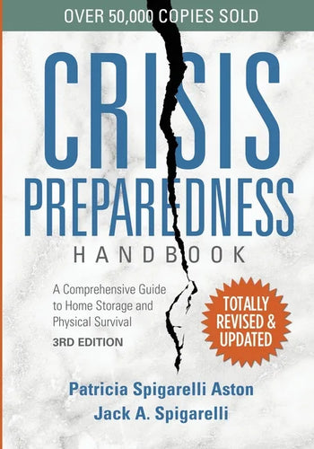 Crisis Preparedness Handbook: A Comprehensive Guide to Home Storage and Physical Survival - Paperback