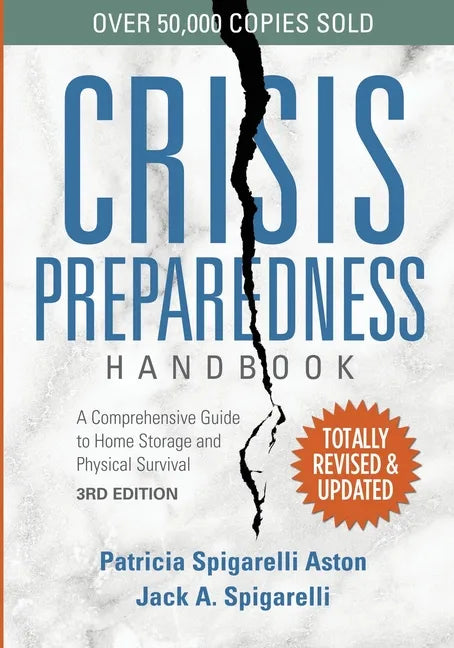 Crisis Preparedness Handbook: A Comprehensive Guide to Home Storage and Physical Survival - Paperback