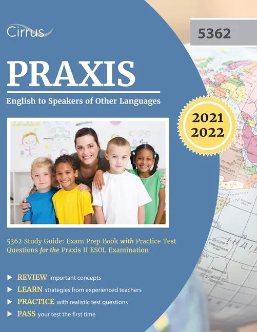 Praxis English to Speakers of Other Languages 5362 Study Guide: Exam Prep Book with Practice Test Questions for the Praxis II ESOL Examination - Paperback