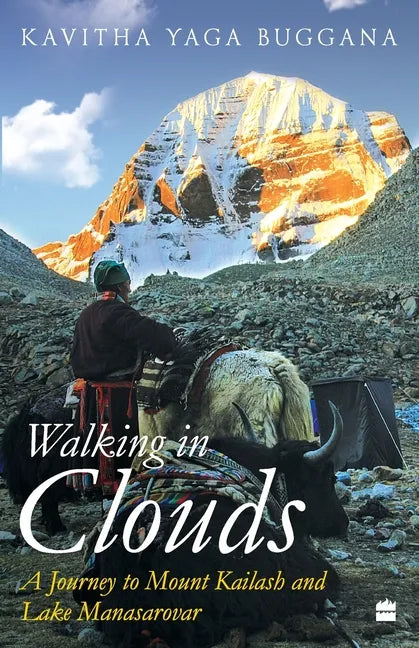 Walking in Clouds: A Journey to Mount Kailash and Lake Manasarovar - Paperback