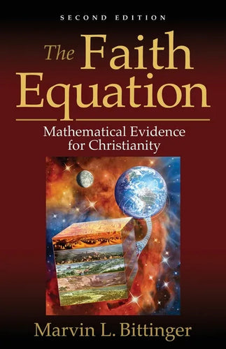 The Faith Equation: Mathematical Evidence for Christianity - Paperback