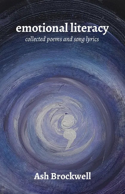 Emotional Literacy: Collected Poems and Song Lyrics - Paperback