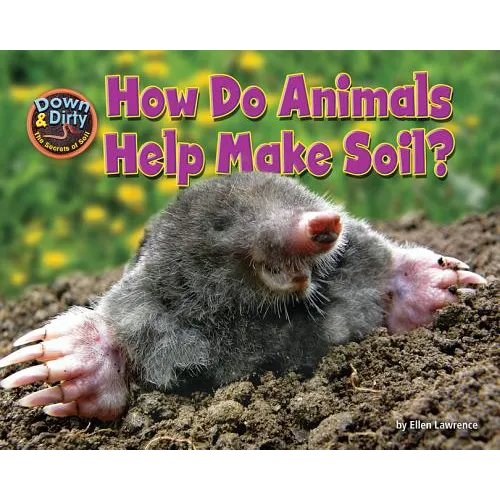 How Do Animals Help Make Soil? - Library Binding