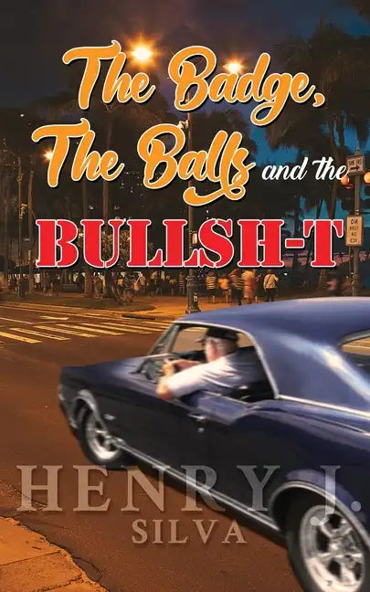 The Badge, the Balls & the Bullsh-t - Paperback