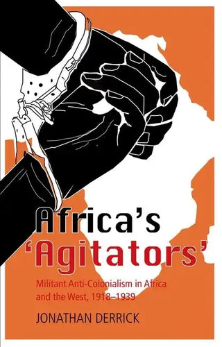 Africa's `Agitators': Militant Anti-Colonialism in Africa and the West, 1918-1939 - Paperback