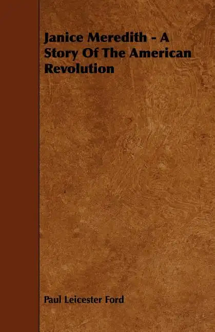Janice Meredith - A Story of the American Revolution - Paperback