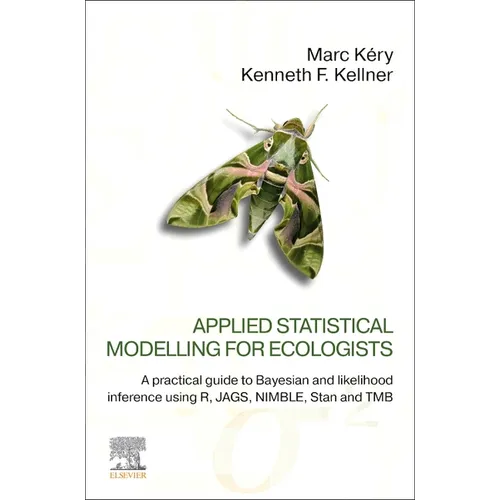 Applied Statistical Modelling for Ecologists: A Practical Guide to Bayesian and Likelihood Inference Using R, Jags, Nimble, Stan and Tmb - Paperback