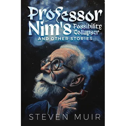 Professor Nim's Possibility Collapser, and other stories - Paperback