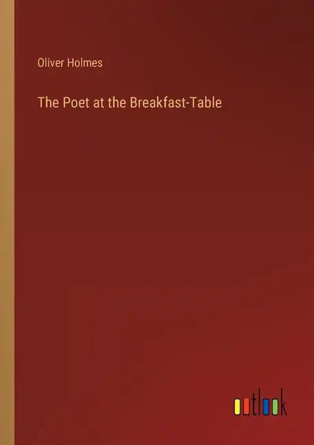 The Poet at the Breakfast-Table - Paperback