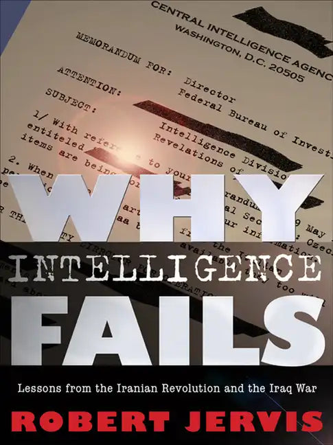 Why Intelligence Fails - Hardcover