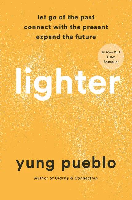 Lighter: Let Go of the Past, Connect with the Present, and Expand the Future - Hardcover