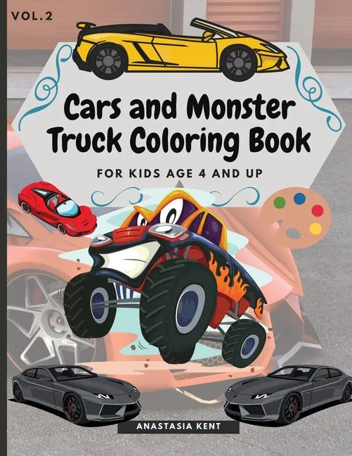 Cars and Monster Truck Coloring Book For kids age 4 and Up: Fun Coloring book with amazing Cars and Monster Trucks - Paperback