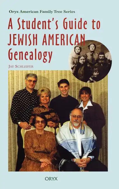Student's Guide to Jewish American Genealogy - Hardcover
