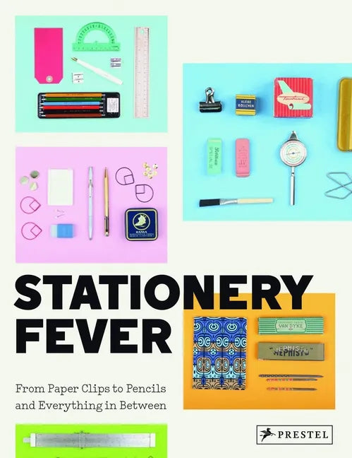 Stationery Fever: From Paper Clips to Pencils and Everything in Between - Hardcover