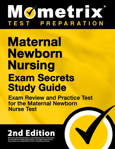 Maternal Newborn Nursing Exam Secrets Study Guide - Exam Review and Practice Test for the Maternal Newborn Nurse Test: [2nd Edition] - Paperback