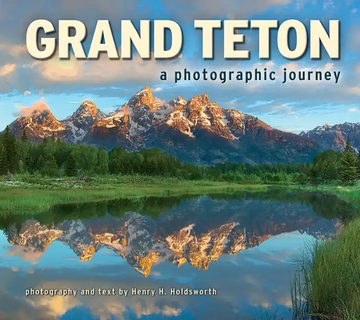 Grand Teton: A Photographic Journey - Paperback