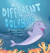 A Different Dolphin - Hardcover