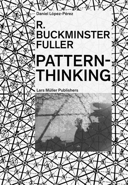 R. Buckminster Fuller: Pattern-Thinking - Paperback