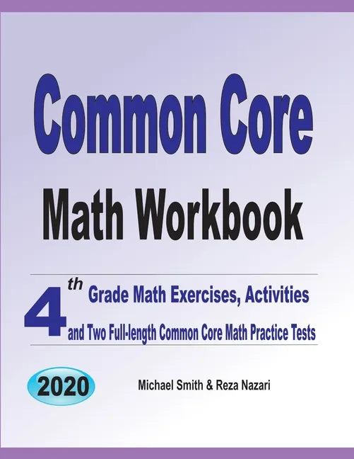 Common Core Math Workbook: 4th Grade Math Exercises, Activities, and Two Full-Length Common Core Math Practice Tests - Paperback