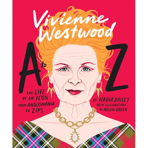 Vivienne Westwood A to Z: The Life of an Icon: From Anglomania to Zips - Hardcover