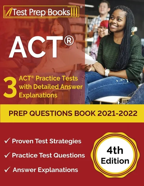 ACT Prep Questions Book 2021-2022: 3 ACT Practice Tests with Detailed Answer Explanations [4th Edition] - Paperback