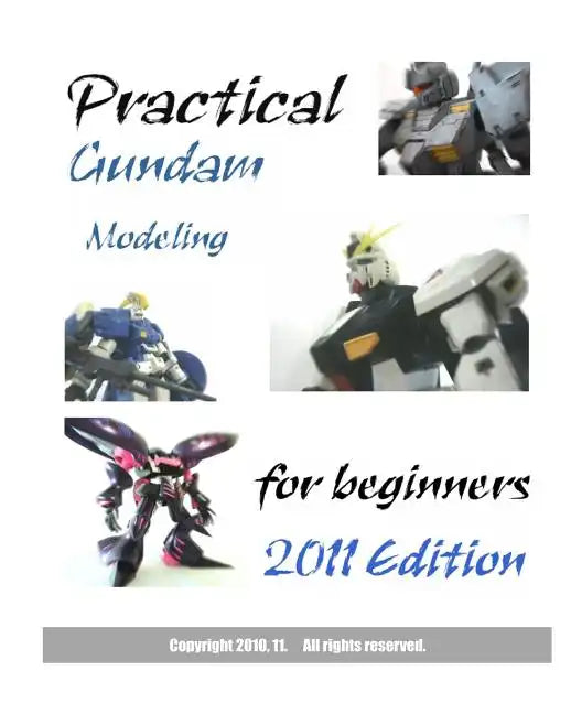 Practical Gundam Modeling for beginners: 2011 Edition - Paperback