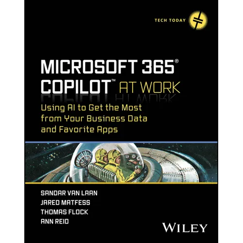 Microsoft 365 Copilot at Work: Using AI to Get the Most from Your Business Data and Favorite Apps - Paperback