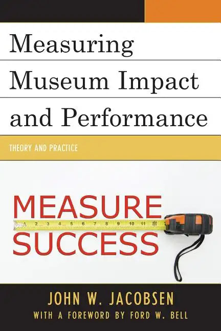 Measuring Museum Impact and Performance: Theory and Practice - Paperback