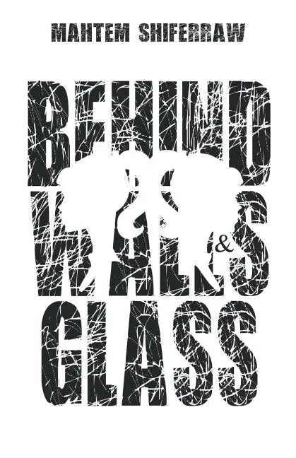 Behind Walls & Glass - Paperback