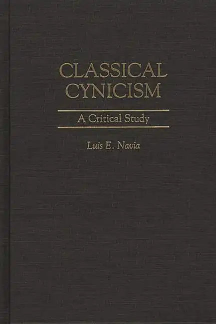 Classical Cynicism: A Critical Study - Hardcover