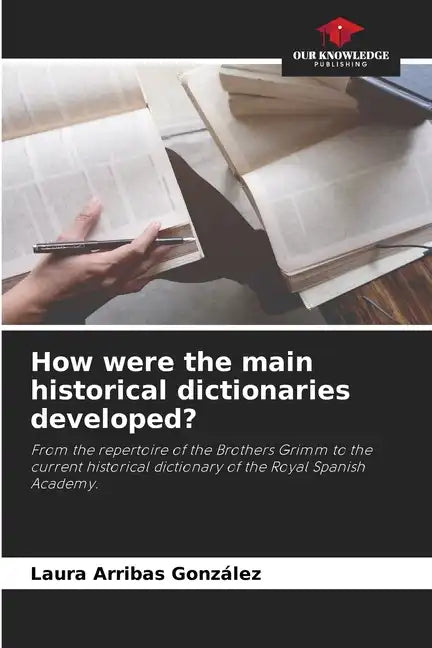 How were the main historical dictionaries developed? - Paperback