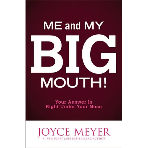 Me and My Big Mouth!: Your Answer Is Right Under Your Nose - Paperback
