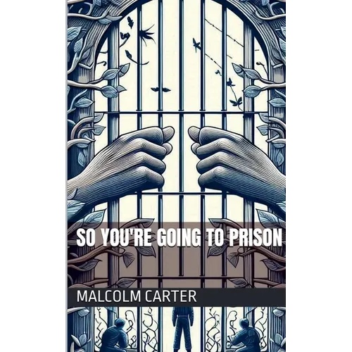 So You're Going to Prison - Paperback