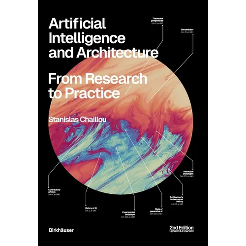 Artificial Intelligence and Architecture: From Research to Practice. 2nd Edition, Updated and Expanded - Paperback