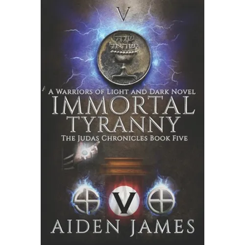 Immortal Tyranny: A Warriors of Light and Dark Novel - Paperback