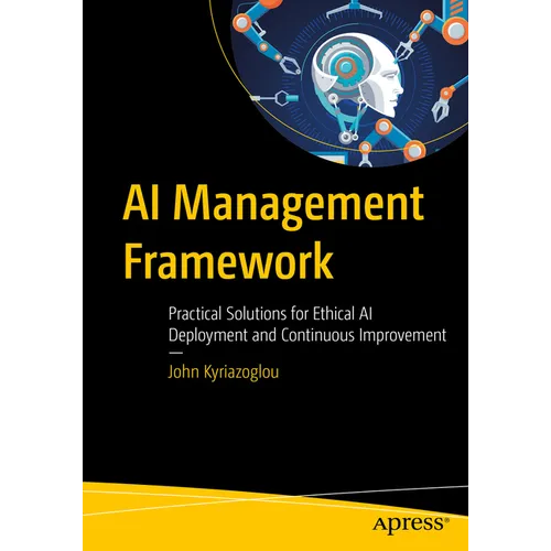 AI Management Framework: Practical Solutions for Ethical AI Deployment and Continuous Improvement