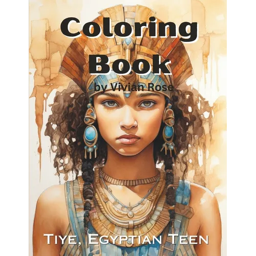 Coloring Book: Tiye, Egyptian Teen - Paperback