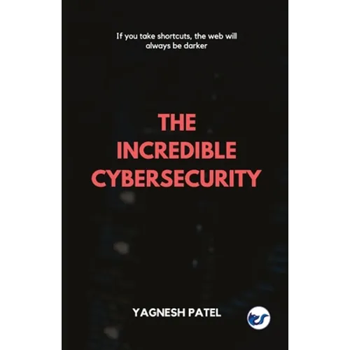 The Incredible Cybersecurity - Paperback
