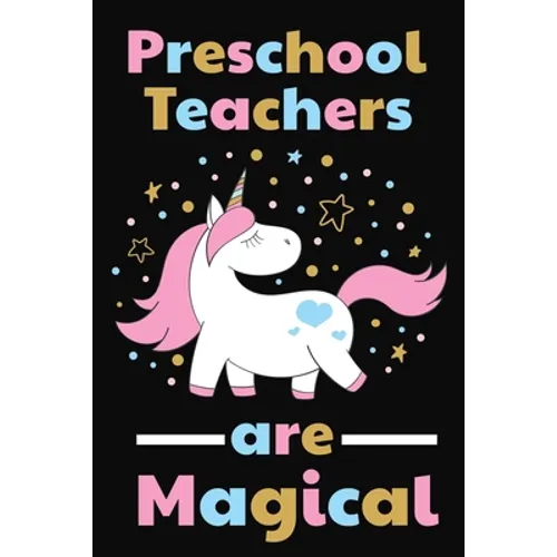 Preschool Teachers Are Magical: Thank you gift for Preschool Teacher Great for Teacher Appreciation - Paperback