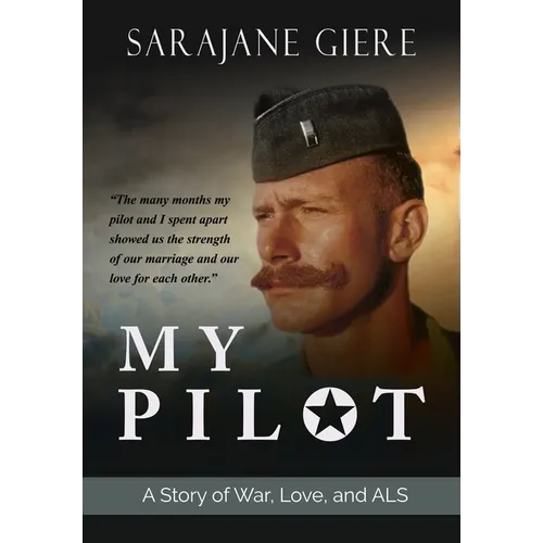 My Pilot: A Story of War, Love, and ALS - Hardcover