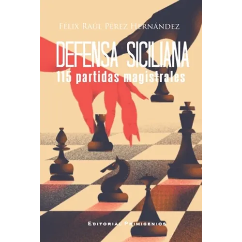 Defensa siciliana, 115 partidas magistrales - Paperback