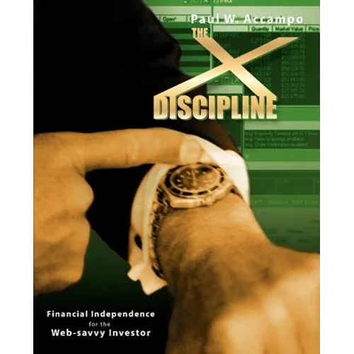 The X-Discipline: Financial Independence for the Web-Savvy Investor - Paperback