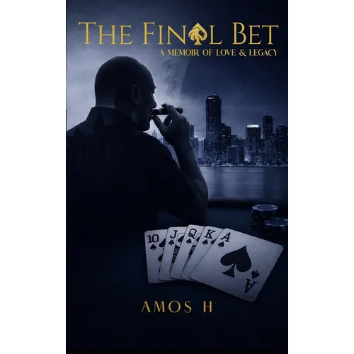The Final Bet: A Memoir of Love and Legacy - Hardcover