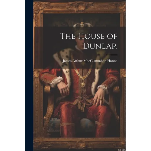 The House of Dunlap. - Paperback