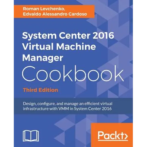 System Center 2016 Virtual Machine Manager Cookbook