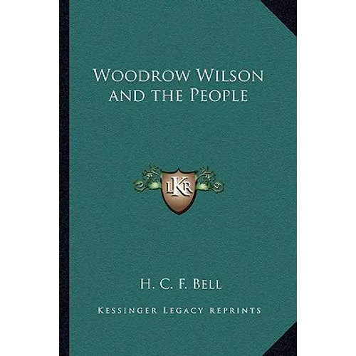 Woodrow Wilson and the People - Paperback